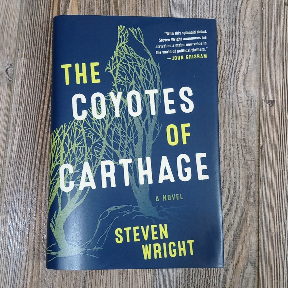 The Coyotes Of Carthage A Novel Book By Steven Wright